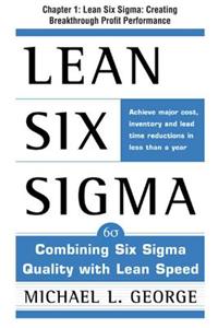 Lean Six SIGMA, Chapter 1 - Lean Six SIGMA: Creating Breakthrough Profit Performance