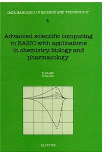 Advanced Scientific Computing in Basic with Applications in Chemistry, Biology and Pharmacology