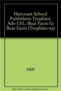 Harcourt School Publishers Trophies: Above Level Individual Reader Grade 1 Bear Facts