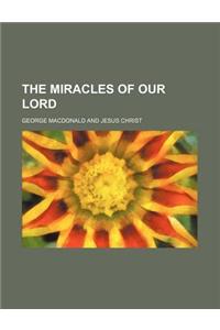 The Miracles of Our Lord