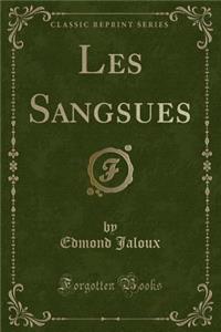 Les Sangsues (Classic Reprint)