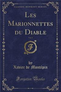 Les Marionnettes Du Diable, Vol. 4 (Classic Reprint)