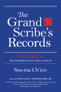 The The Grand Scribe's Records, Volume X Grand Scribe's Records, Volume X: Volume X: The Memoirs of Han China, Part III: Volume X: The Memoirs of Han China, Part III