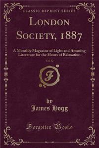 London Society, 1887, Vol. 52