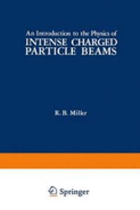 Introduction to the Physics of Intense Charged Particle Beams