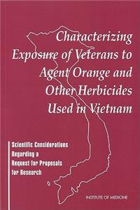 Characterizing Exposure of Veterans to Agent Orange and Other Herbicides Used in Vietnam