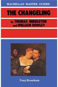 The Changeling by Thomas Middleton and William Rowley