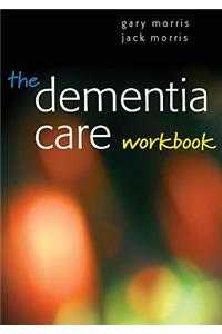 The Dementia Care Workbook