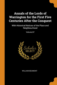 Annals of the Lords of Warrington for the First Five Centuries After the Conquest