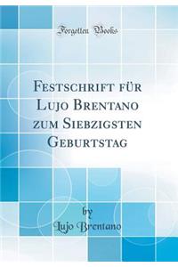 Festschrift FÃ¼r Lujo Brentano Zum Siebzigsten Geburtstag (Classic Reprint)