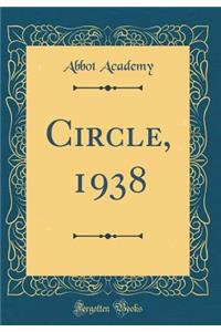 Circle, 1938 (Classic Reprint)