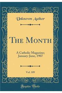 The Month, Vol. 109: A Catholic Magazine; January-June, 1907 (Classic Reprint)