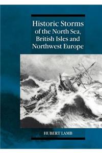 Historic Storms of the North Sea, British Isles and Northwest Europe