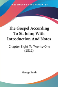 Gospel According To St. John; With Introduction And Notes