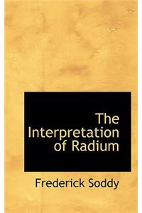 The Interpretation of Radium