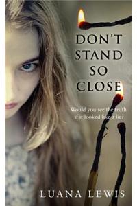 Don't Stand So Close