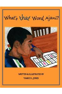 What's that Word, Ajani?