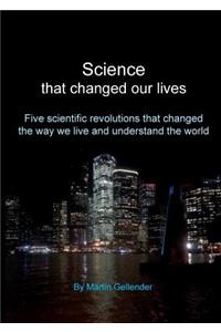 Science that changed our lives
