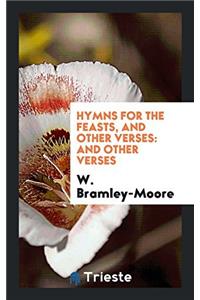 Hymns for the Feasts, and Other Verses: And Other Verses