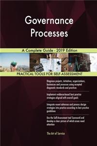 Governance Processes A Complete Guide - 2019 Edition