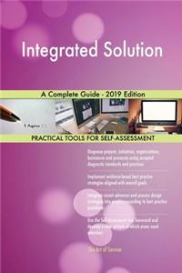 Integrated Solution A Complete Guide - 2019 Edition