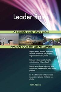 Leader Roles A Complete Guide - 2020 Edition