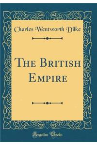 The British Empire (Classic Reprint)