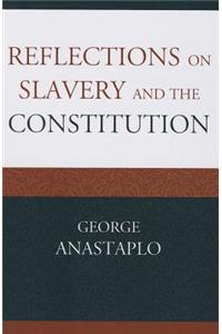 Reflections on Slavery and the Constitution