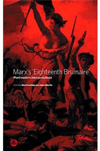 Marx's 'Eighteenth Brumaire': (Post)Modern Interpretations