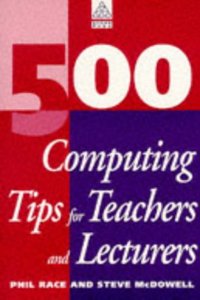 500 Computing Tips for Teachers and Lecturers