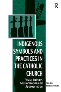 Indigenous Symbols and Practices in the Catholic Church