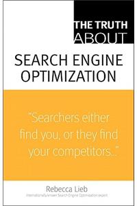 The Truth about Search Engine Optimization