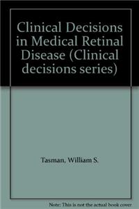 Clinical Decisions in Medical Retinal Disease (Clinical decisions series)