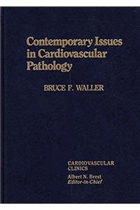 Contemporary Issues in Cardiovascular Pathology (Cardiovascular Clinics)