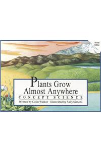 Plants Grow Almost Anywhere