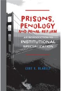 Prisons, Penology and Penal Reform