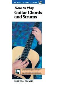 How to Play Guitar Chords and Strums