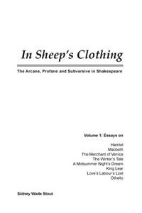 In Sheep's Clothing: The Arcane, Profane and Subversive in Shakespeare