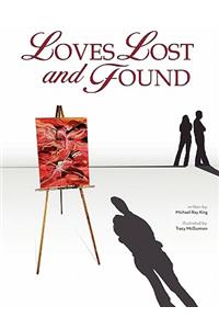 Loves Lost and Found