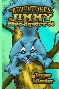 Adventures of Jimmy BlueSquirrel