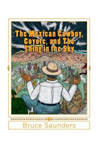 Mexican Cowboy, Coyote, and The Thing in the Sky