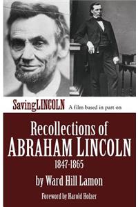 Recollections of Abraham Lincoln 1847-1865