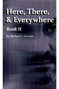 Here, There and Everywhere Book II