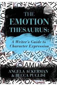 The Emotion Thesaurus: A Writer's Guide to Character Expression