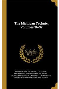 The Michigan Technic, Volumes 36-37