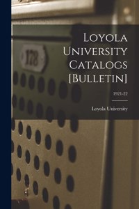 Loyola University Catalogs [Bulletin]; 1921-22