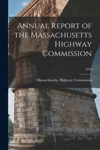 Annual Report of the Massachusetts Highway Commission; 1919