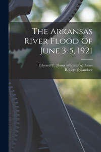 Arkansas River Flood Of June 3-5, 1921