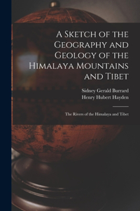 Sketch of the Geography and Geology of the Himalaya Mountains and Tibet