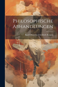 Philosophische Abhandlungen